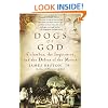 Dogs of God: Columbus, the Inquisition, and the Defeat of the Moors