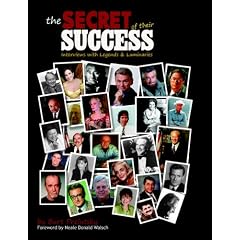 The Secret of Their Success: Interviews with Legends & Luminaries