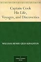 Captain Cook: His life, voyages and discoveries