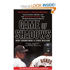 Game of Shadows: Barry Bonds, BALCO, and the Steroids Scandal that Rocked Professional Sports