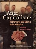 After capitalism : rethinking economic relationships