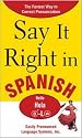 Say It Right In Spanish: The Easy Way to Pronounce Correctly (Say It Right! Series)