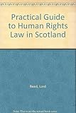 A practical guide to human rights law in Scotland