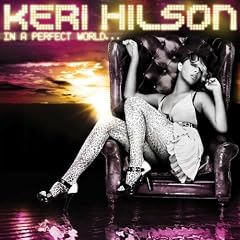 Hilson,Keri In A Perfect World