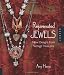 Rejuvenated Jewels: New Designs from Vintage Treasures