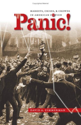 Panic!: Markets, Crises, and Crowds in American Fiction (Cultural Studies of the United States)