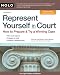 Represent Yourself in Court: How to Prepare & Try a Winning Case