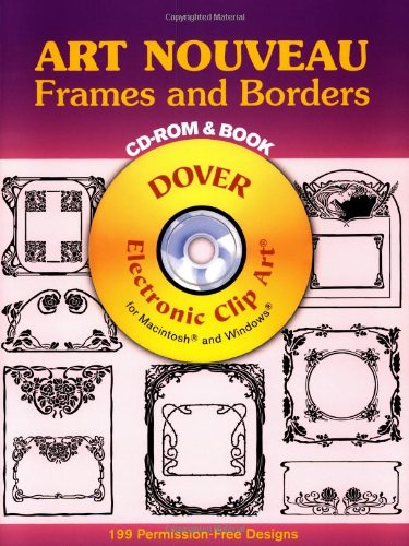Art Nouveau Frames and Borders CD-ROM and Book (Dover Electronic Clip Art)