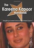 The Kareena Kapoor Handbook - Everything you need to know about Kareena Kapoor