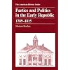 Parties and Politics in the Early Republic: 1789-1815 (American History (Harlan Davidson))