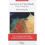 Les mers de l'incertitude : Diriger en l�chant prisepar Robert Branche
