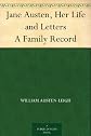Jane Austen  - Her Life And Letters - A Family Record