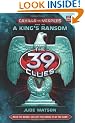 A King's Ransom (The 39 Clues: Cahills vs. Vespers, Book 2)