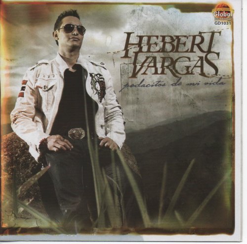 Hebert Vargas - Pedacitos De Mi Vida - Zortam Music