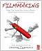 Filmmaking: Direct Your Movie from Script to Screen Using Proven Hollywood Techniques