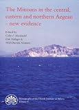 The Minoans in the central, eastern and northern Aegean : new evidence : acts of a Minoan seminar 22-23 January 2005 in collaboration with the Danish Institute at Athens and the German Archaeological 