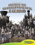 Building the Transcontinental Railroad (Graphic History)