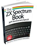 The ZX spectrum book : 30th anniversary special. The commodore 64 book : 30th anniversary special