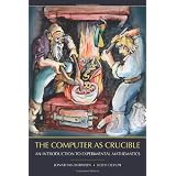 The Computer as Crucible: An Introduction to Experimental Mathematicsby Jonathan Borwein