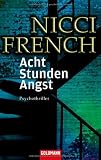 Acht Stunden Angst: Psychothriller - - Nicci French