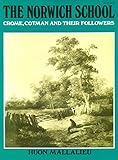 The Norwich School : Crome, Cotman and their followers