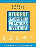 The Student Leadership Practices Inventory (LPI), Student Workbook (J-B Leadership Challenge: Kouzes/Posner)