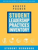 The Student Leadership Practices Inventory (LPI), Student Workbook (J-B Leadership Challenge: Kouzes/Posner)