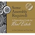 Some Assembly Required a Networking Guide for Real Estate by Chad Goldwasser and Thom Singer