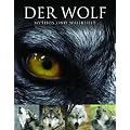 Abenteuer Wildnis: Der Wolf: Mythos und Wahrheit