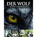 Abenteuer Wildnis: Der Wolf: Mythos und Wahrheit