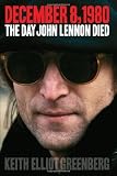 December 8, 1980: The Day John Lennon Died (Book)
