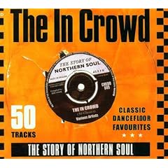 The In Crowd: The Story of Northern Soul