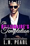 The Billionaire's Temptation: Alpha Billionaire Romance (The Billionaire's Touch Book 1)