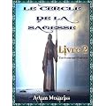 Le cercle de la sagesse Livre 2 (Ent�tement-Oisivet�)