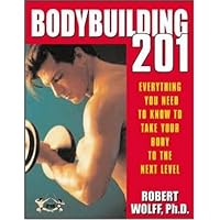 Bodybuilding 201: Everything You Need to Know to Take Your Body to the Next Level