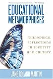 Educational Metamorphoses: Philosophical Reflections on Identity and Culture