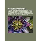 Artisti Giapponesi: Y Ko Ono, Takashi Murakami, Suehiro Maruo, Shozo Shimamoto, Fujii Fumiya, Kunihiko Ikuhara, Judy Ongg, Toru Iwaya