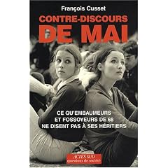 Contre-discours de mai : Ce qu'embaumeurs et fossoyeurs de 68 ne disent pas � ses h�ritiers