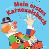 Mein erstes Karnevalsbuch: F�r K�lsche ab elf Monaten