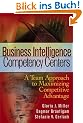 Business Intelligence Competency Centers: A Team Approach to Maximizing Competitive Advantage (Wiley and SAS Business Series)