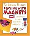 Playing with Magnets (Fun Science Projects)