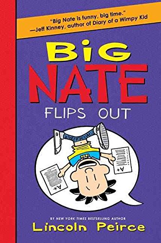 [(Big Nate Flips Out * * )] [Author: Lincoln Peirce] [Feb-2013]