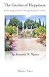 The Garden of Happiness: Cultivating True and Lasting Happiness in Life