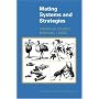 Mating Systems and Strategies (Monographs in Behavior and Ecology)