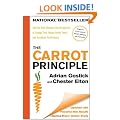 The Carrot Principle: How the Best Managers Use Recognition to Engage Their People, Retain Talent, and Accelerate Performance [Updated & Revised]