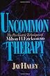 Uncommon Therapy: The Psychiatric Techniques of Milton H. Erickson, M.D.