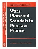 Wars, plots and scandals in post-war France