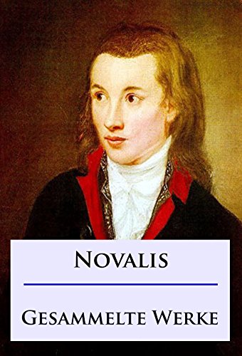 Novalis - Gesammelte Werke (German Edition)