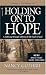 Holding on to Hope: A Pathway Through Suffering to the Heart of God