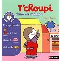 T'choupi dans sa maison